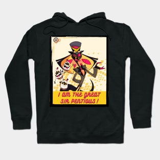 I Am the Great Sir Pentious! Hoodie